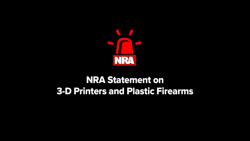 NRA Statement on 3-D Printers and Plastic Firearms