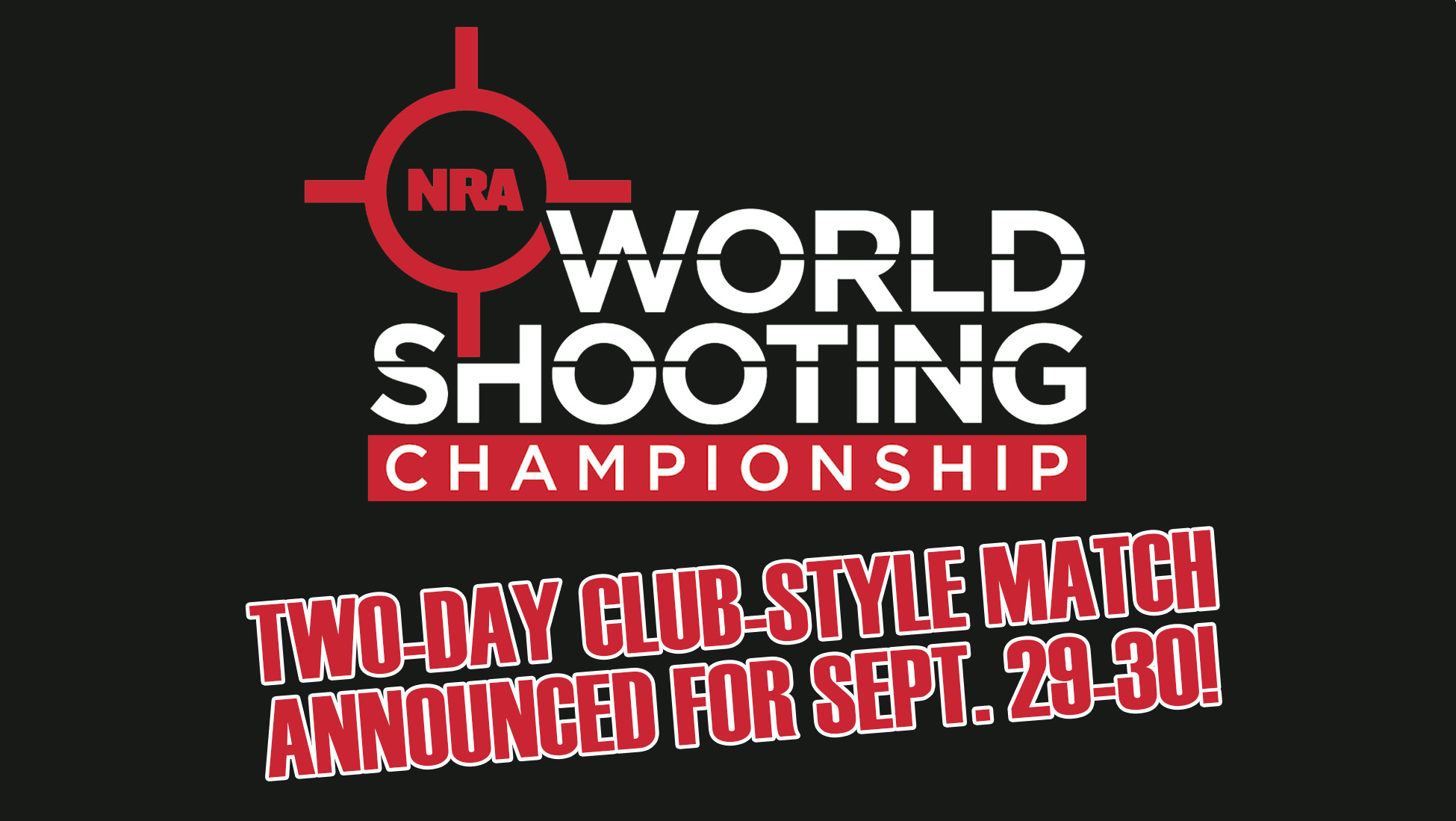 Missed the NRA World Shooting Championship? There’s a Second Match Scheduled!